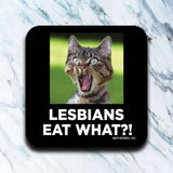 Lesbians Eat What?! Coaster