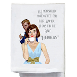 All Men Should Make Coffee Tea Towel