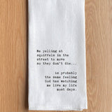 Me Yelling At Squirrels Tea Towel