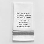 White tea towel with black trim and funny adult goals quote.