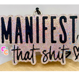 Manifest That Shit freshie featuring a heart accent and motivational quote.