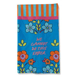 Sober Dish Towel with “We Cannot Do This Sober” quote, handcrafted and colorful for fun kitchen décor