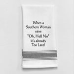 White tea towel with black trim and funny Southern woman quote.