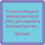 Favorite Child Coaster
