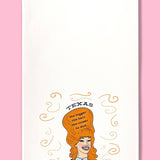 Texas - the Bigger the Hair, the Closer to God Dishtowel