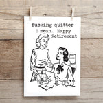 Funny retirement card reading “Fucking Quitter, I Mean Happy Retirement” with matching envelope.