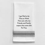 White tea towel with black trim and funny work quote.