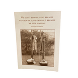 Don't Stop Playing Greeting Card (Birthday)
